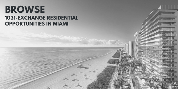 1031-Exchange de propriétés résidentielles à Miami et Miami Beach